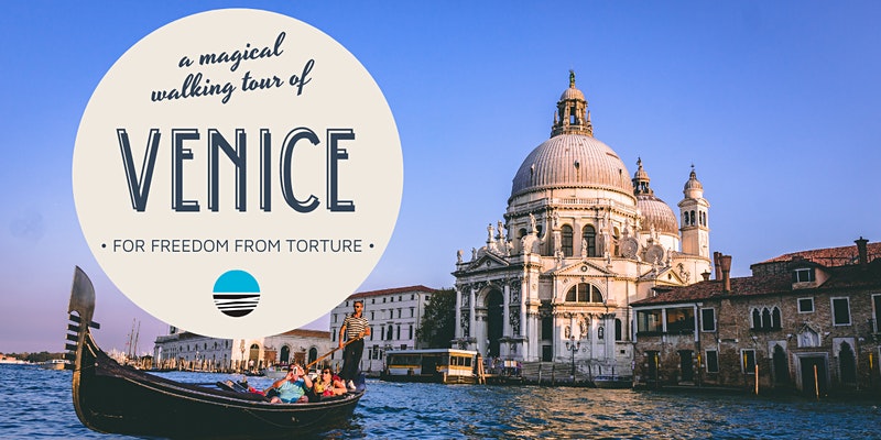 A magical walking tour of Venice | Freedom from Torture
